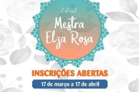 Edital “Mestra Elza Rosa” está com inscrições abertas