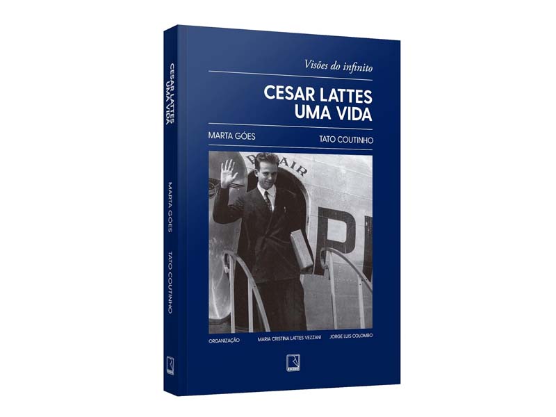 Cesar Lattes uma vida visoes do infinito