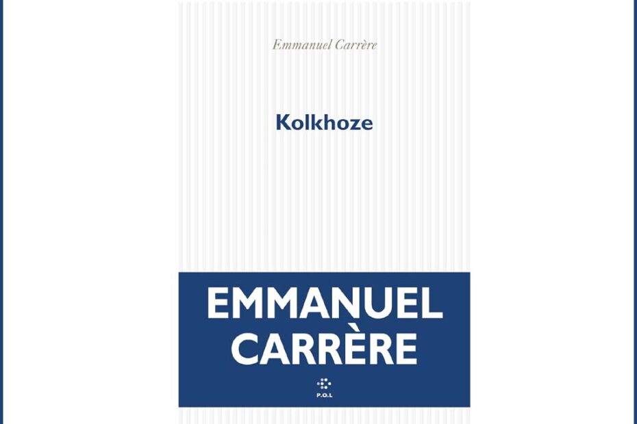 Kolkhoze Emmanuel Carrère