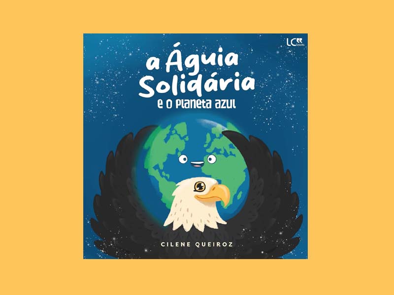 A Águia Solidária e o Planeta Azul Cilene Queiroz online